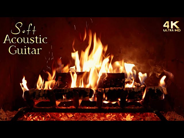 🔥 Soft Acoustic Guitar Music Fireplace 🔥 Cozy Instrumental Fireplace Ambience ~ 12 Hours