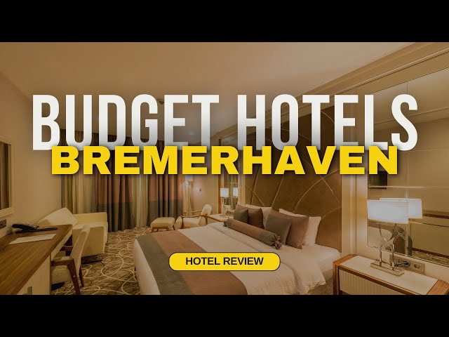 Best Budget Hotels in Bremerhaven | Cheap Hotels in Bremerhaven