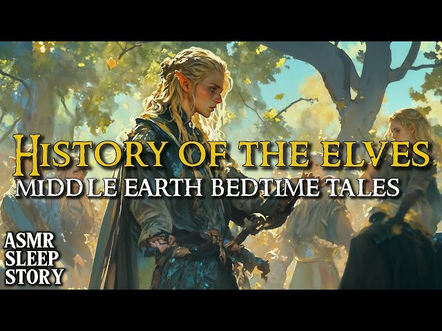 Origins of Elves: Tolkien Lore | Asmr Cozy Dream Tales | Ambience Sleep Stories | LOTR Lore