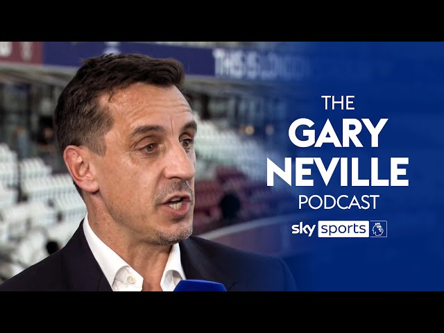 Gary Neville discusses the opening weekend of the Premier League! | The Gary Neville Podcast