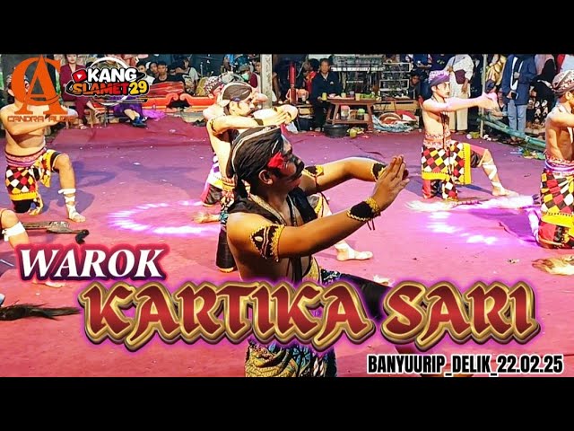 SPEKTAKULER 🔥WAROK KARTIKA SARI - LIVE BANYUURIP _ DELIK _ KEC. TUNTAN _ 22.02.25