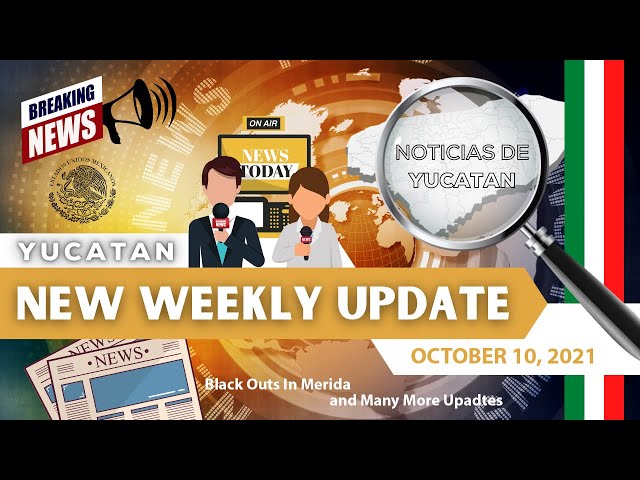 Living In Merida Mexico 2021| Yucatan News Weekly Update 10-10-21|Noticias Yucatan| Mexitplans