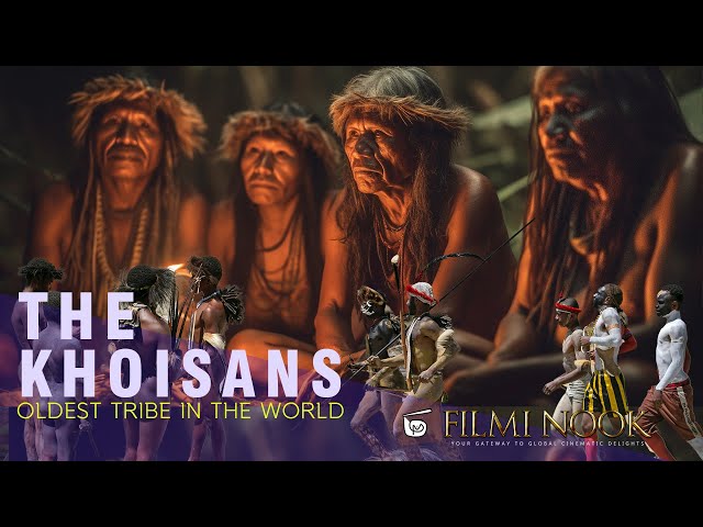 The Khoisan | Oldest Tribe In The World With A Fascinating Click Language  | African Tribe