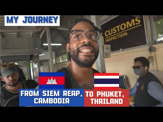 My Journey From Siem Reap 🇰🇭 to Phuket 🇹🇭