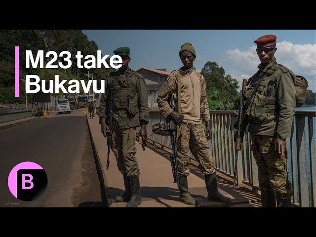 M23 Rebels Take Bukavu, Control DRC's Border With Rwanda Along Lake Kivu