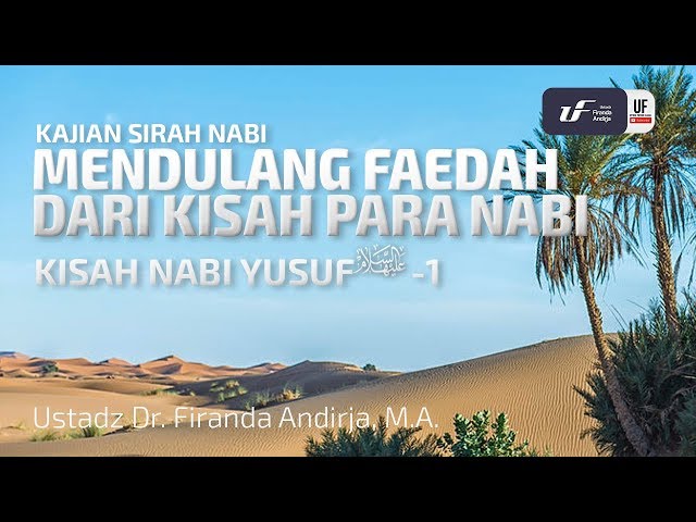 Kisah Nabi Yusuf 'Alaihissalam 1 [ENG-ID SUB] -  Ustadz Dr. Firanda Andirja, M.A.