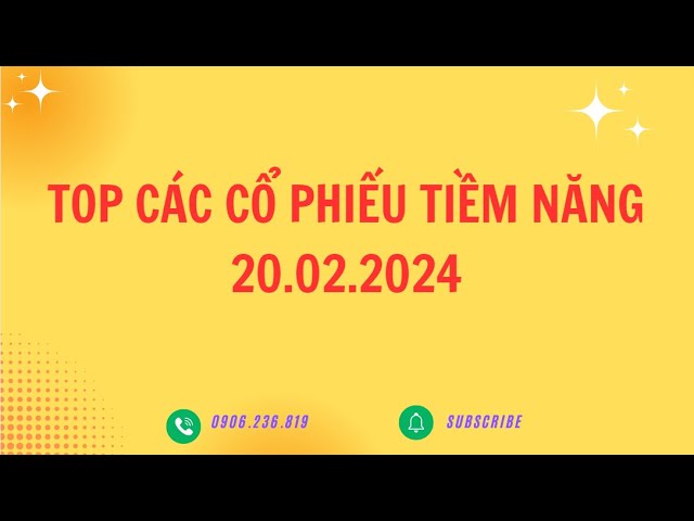 TOP CÁC CỔ PHIẾU TIỀM NĂNG 20.02