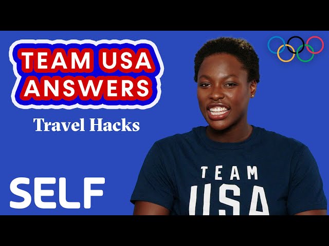 What are Team USA's Travel Hacks for the Olympics and Paralympics | SELF