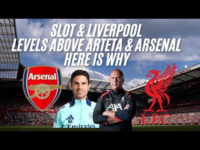 Arne Slot & Liverpool levels above Mikel Arteta and Arsenal