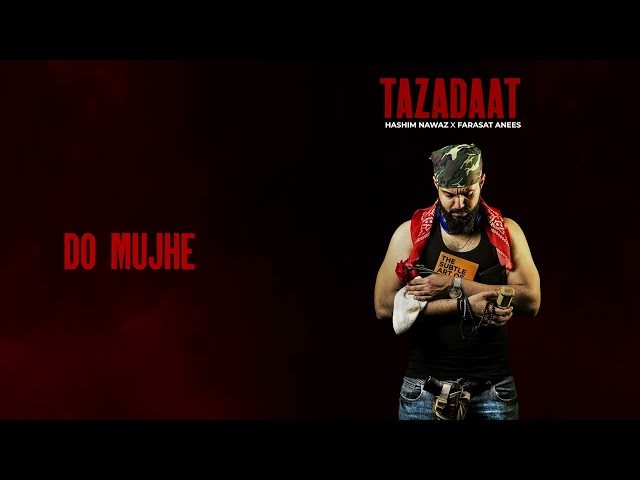 Hashim Nawaz, Farasat Anees - DO MJHE (feat. SLICK TRICK) | TAZADAAT