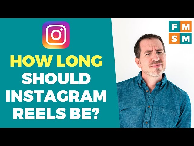 How Long Should Instagram Reels Be?