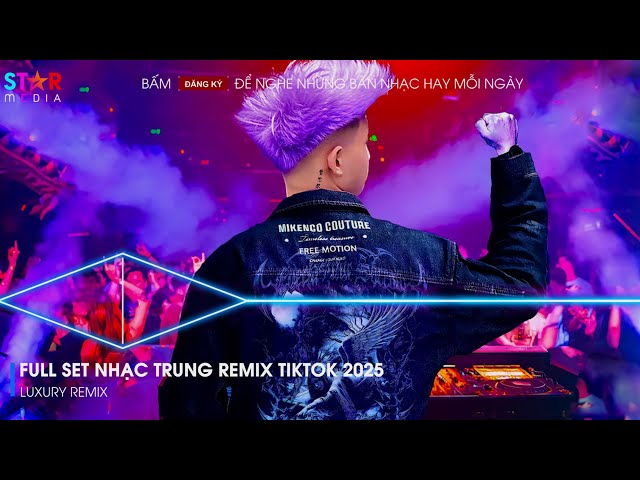 Nhạc Trung Quốc Remix 2025 - Nhạc Hoa Remix Tiktok - Full Set Nhạc Trung Remix Hay Nhất 2025