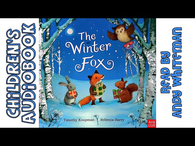 The Winter Fox - Timothy Knapman and Rebecca Harry | Children's AudioBook with illustrations