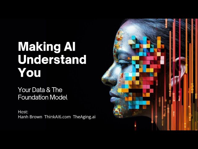 Making AI Understand You: Your Data & The Foundation Model