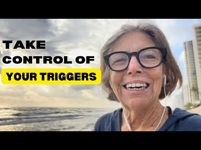 How to Manage Your Triggers & Reclaim Your Power (It's a Practice!)