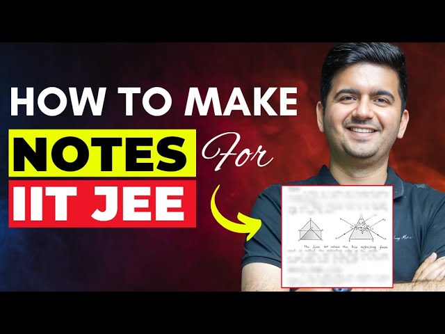 How to make notes for JEE : JEE 2026 | Best IIT Strategy