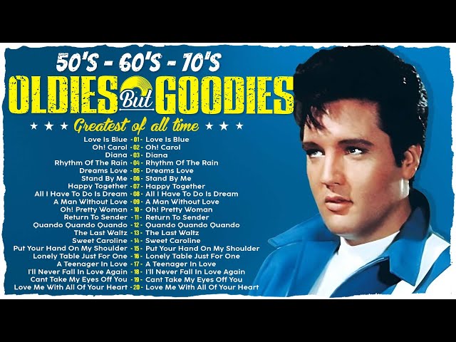 Oldies But Goodies 50s 60s 70s - Paul Anka, Elvis Presley, Roy Orbison, The Platters,Engelbert