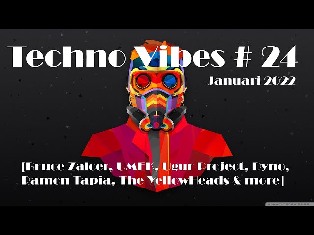 [Bruce Zalcer, UMEK, Ugur Project, Dyno, Ramon Tapia, The YellowHeads & more] Techno Vibes #24