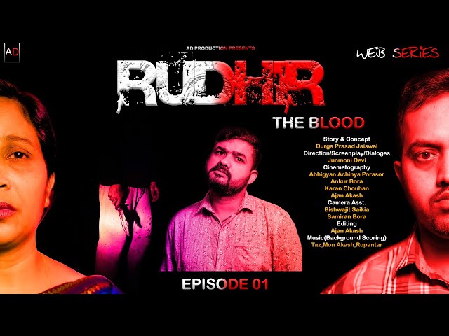 RUDHIR - THE BLOOD ||EPISODE 01 ||AN ASSAMESE WEB SERIES || JUNMONI DEVI || AD PRODUCTION