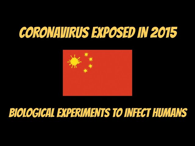 Coronavirus Exposed In 2015 Chinese Biological Experiments To Infect Humans