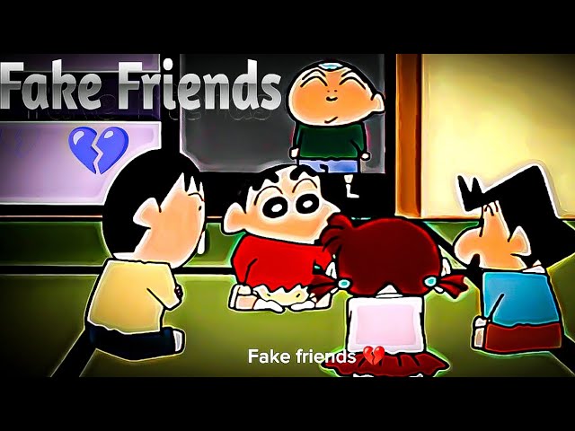 Shinchan ft-Fake Friends 💔#shinchan #fakefriendstatus#moyemoye#heartbroken@Simar_706