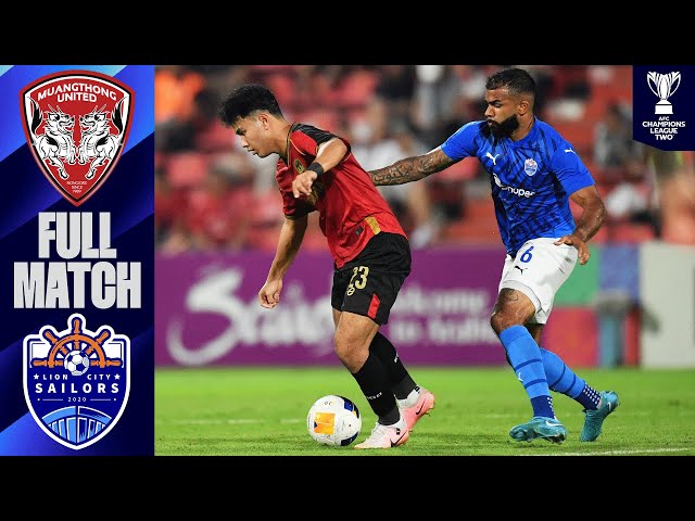 LIVE 🔴 Muangthong United vs. Lion City Sailors FC | AFC Champions League™ Two