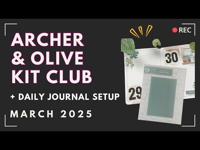 Archer & Olive Kit Club Reveal & Daily Journal Set-up | March