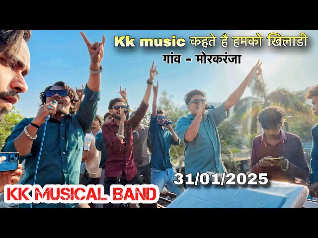 Kk music कहते है हमको खिलाडी kk musical Band | At- Morkarnja 31/01/2025