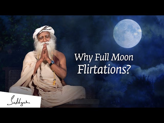 Sadhguru Satsang - Full Moon Flirtations