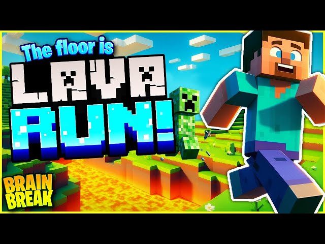 Minecraft Run 🔥 The Floor is Lava 🔥 Brain Break Chase for Kids