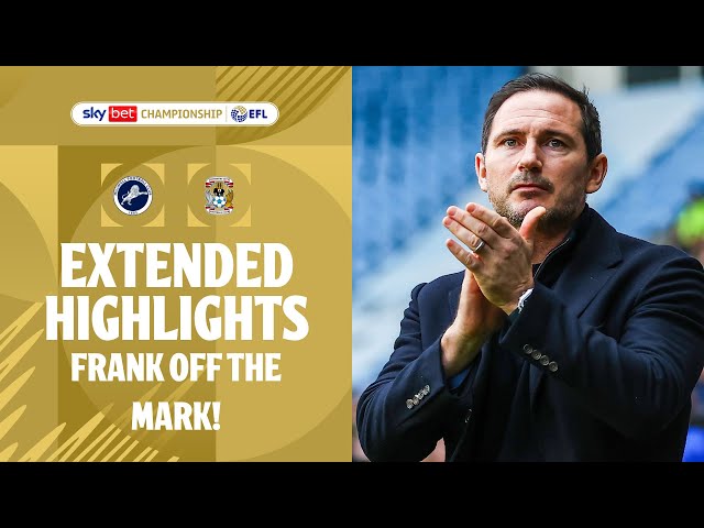 LAMPARD'S FIRST WIN! | Millwall v Coventry City extended highlights