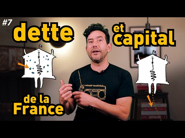 #7 la dette de la France et son capital public (cycle "le corps éco de la France" 4/4)