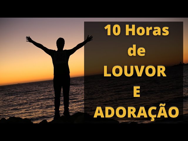 Louvor e Adoração | 10 horas de música | Cristã | Gospel | Compartilhe! #louvor #adoração #gospel