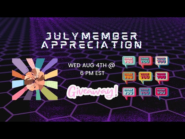 JULY MEMBER APPRECIATION EVENT