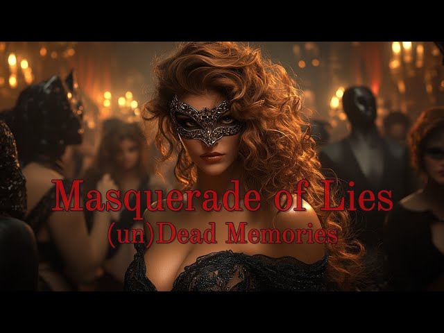 Masquerade of Lies | (un)Dead Memories