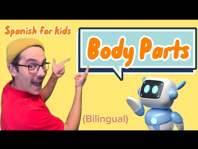 Bilingual body parts in Spanish for kids plus song!