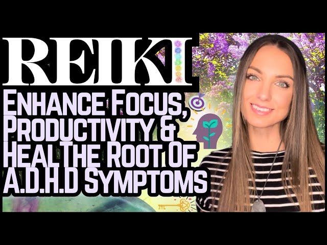 Reiki For ADHD Symptoms: Focus, Productivity | Energy Healing / ASMR