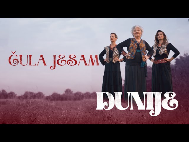 DUNIJE - Čula jesam (Official Video)