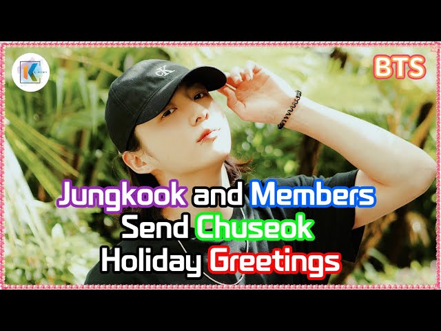 BTS's Jungkook Sends Chuseok Holiday Greetings! Warm Messages from Members & '3D' Achievements...