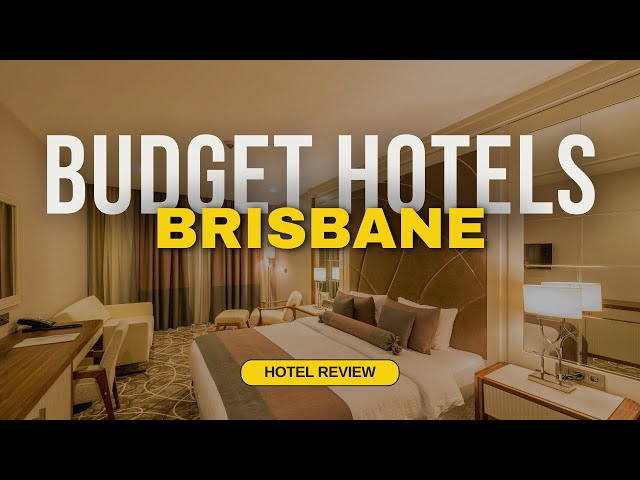 Best Budget Hotels in Brisbane | Cheap Hotels in Brisbane