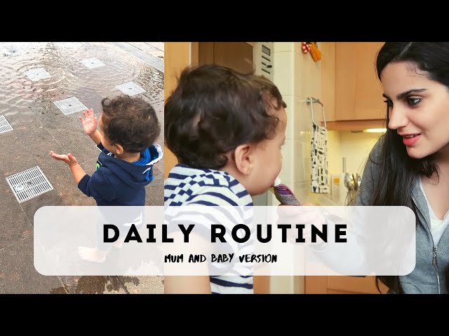 MUM AND (almost one year old) BABY DAILY ROUTINE