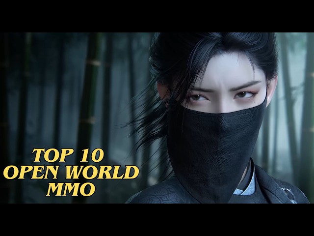 Top 10 Best MMO Open World Games Coming in 2025