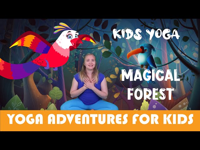 MAGICAL FOREST YOGA FOR KIDS - Gentle Kids Yoga | Yoga Adventures for Kids