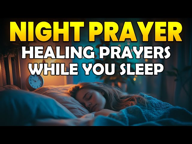 Play These Healing Scriptures With Prayer | Peaceful Prayers To Fall Asleep Blessed