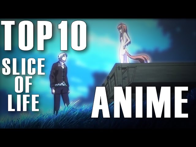 Top 10 Slice of Life Anime