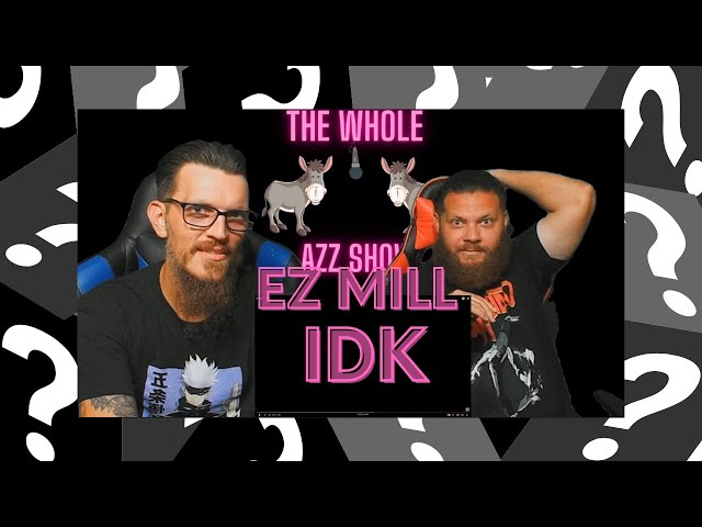 Ez Mil - IDK #reaction