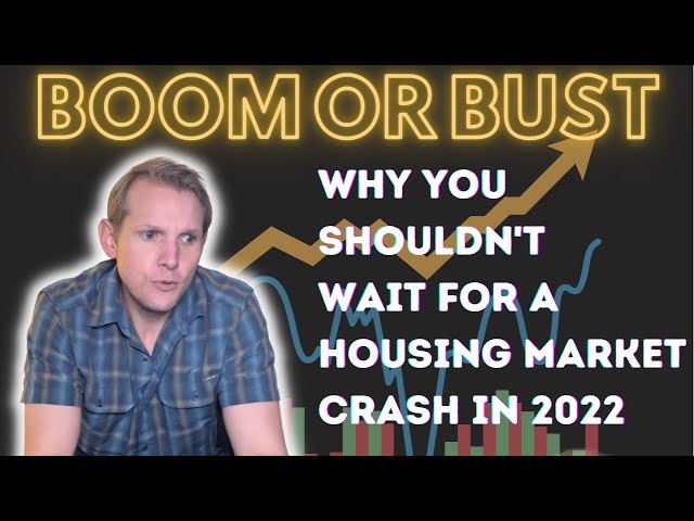 Boom or Bust:  2022 Housing Market Update