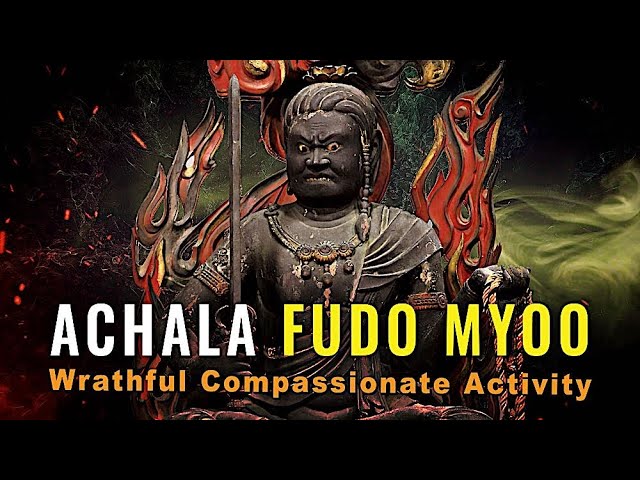 Achala, Fudo Myoo, Ferocious Activity of Maha Vairochana's Compassion, Protective Wrath