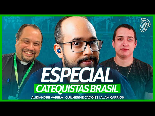 CATEQUISTAS BRASIL 2025 (EPISÓDIO ESPECIAL) | SANTOFLOW PODCAST #288