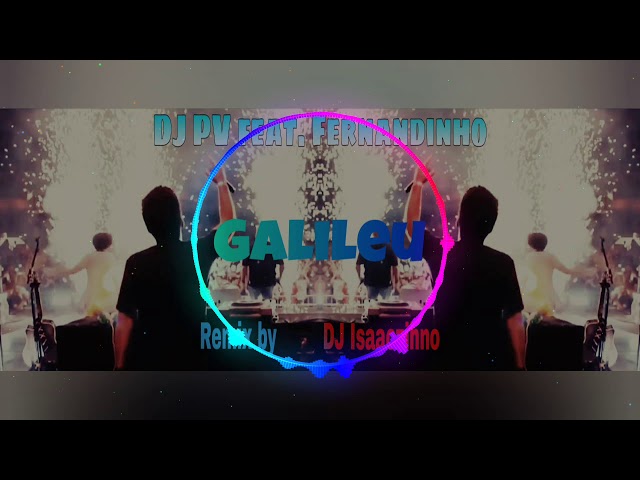 Galileu - DJ PV Feat. Fernandinho (Remix By Isaac One)